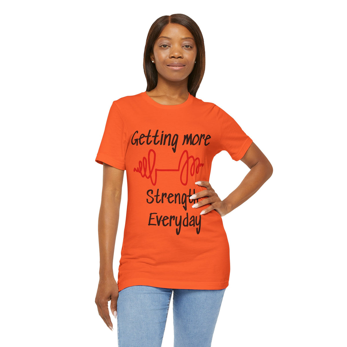 Getting More Strength Everyday Unisex Tee