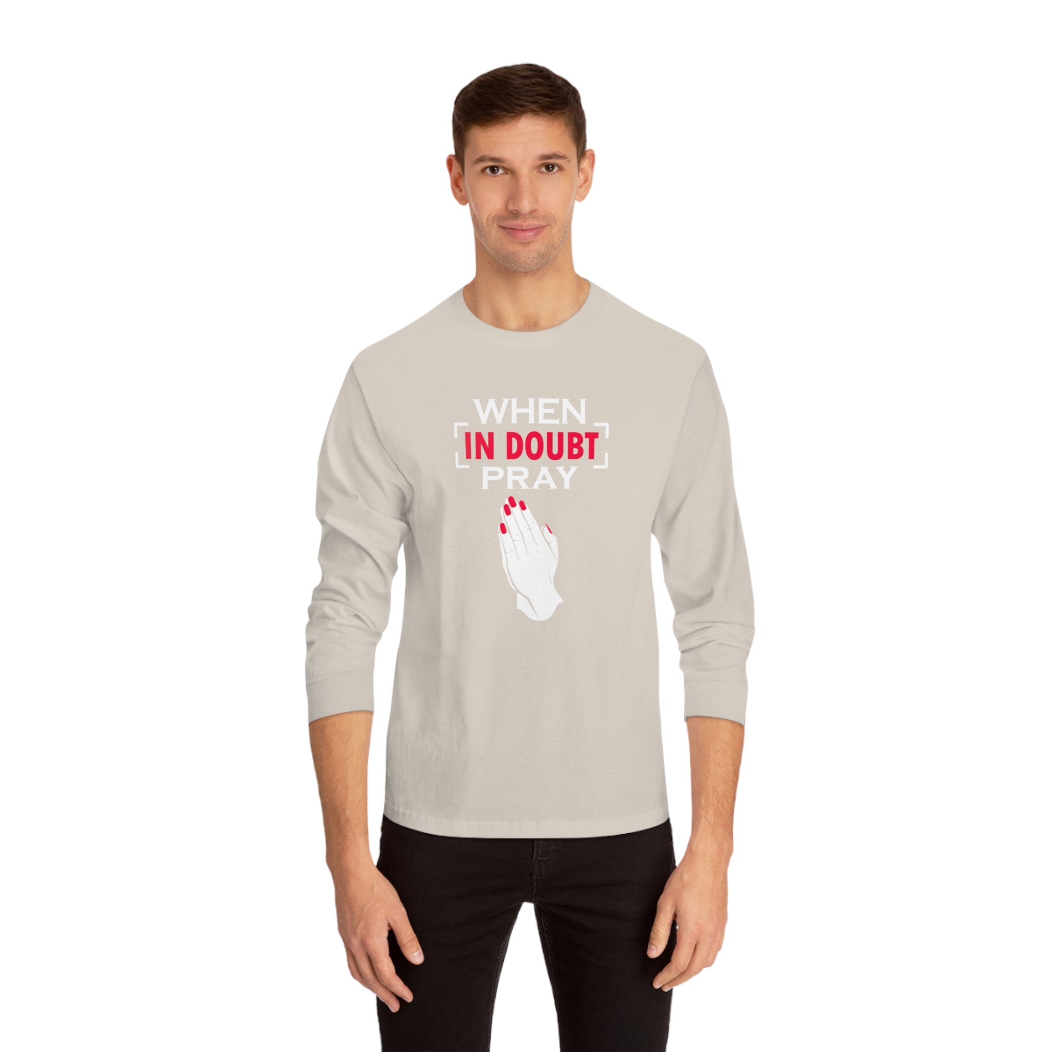 When In Doubt Pray Long Sleeve
