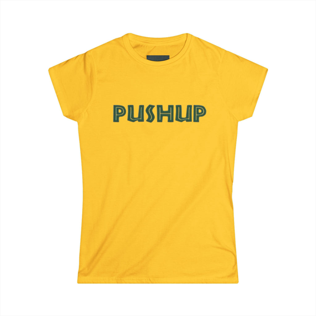 Motivational Women's Softstyle Tee - 'PUSHUP' Inspirational Shirt