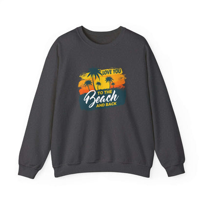 Love You To The Beach Unisex Sweatshirt - RC’nSONS