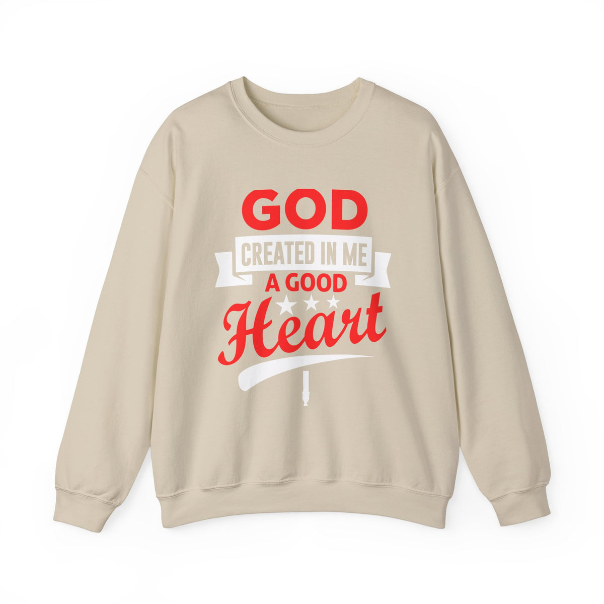 God Created In Me A Good Heart Unisex Sweatshirt