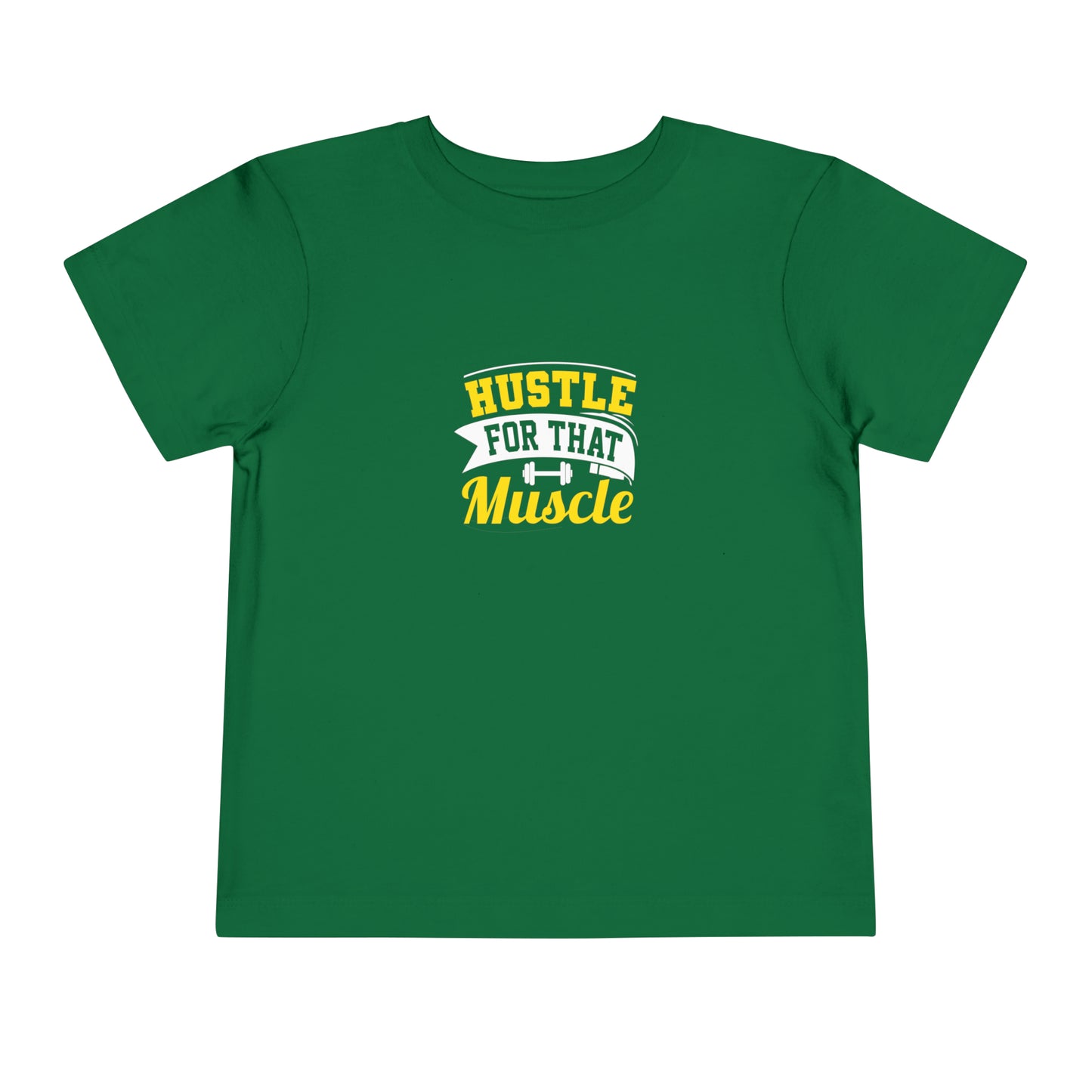 Hustle For That Muscle Toddler Tee