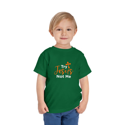 Try Jesus Not Me Toddler Tee