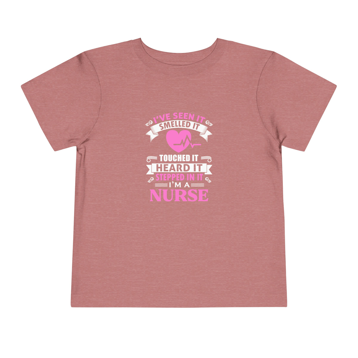 I've Seen It Smelled It Touched It Toddler Tee