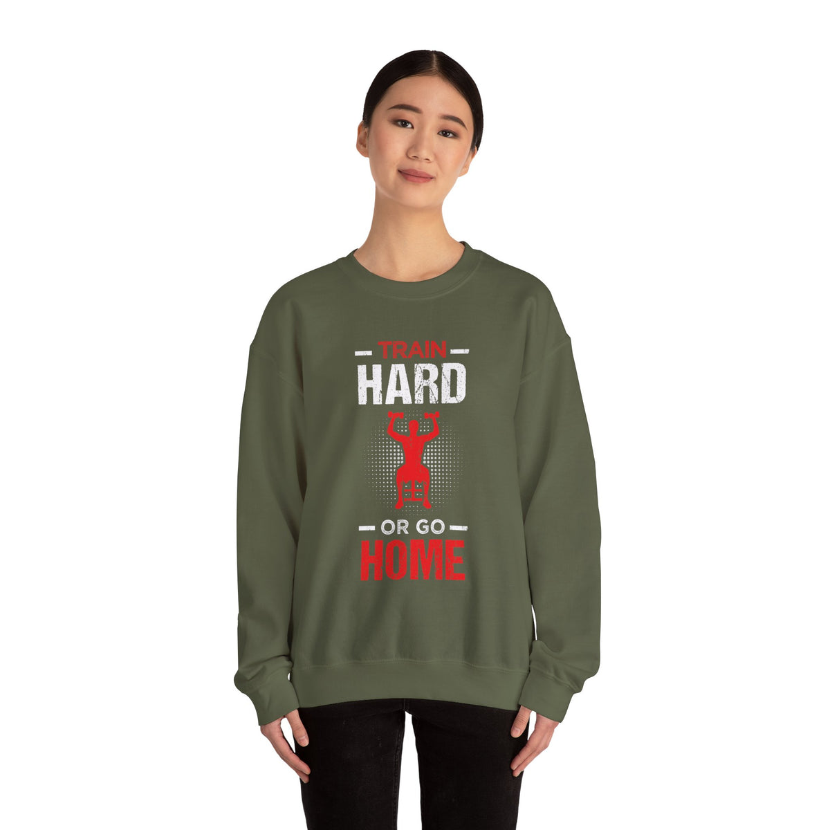 Train Hard Or Go Home Unisex Sweatshirt