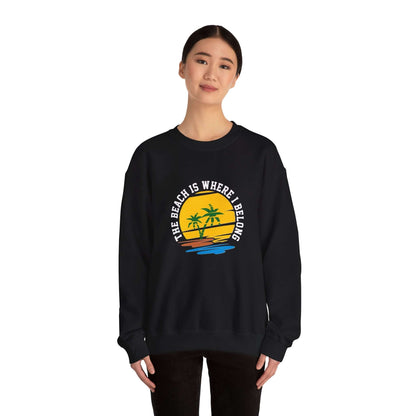 The Beach Is Where I Belong Unisex Sweatshirt - RC’nSONS