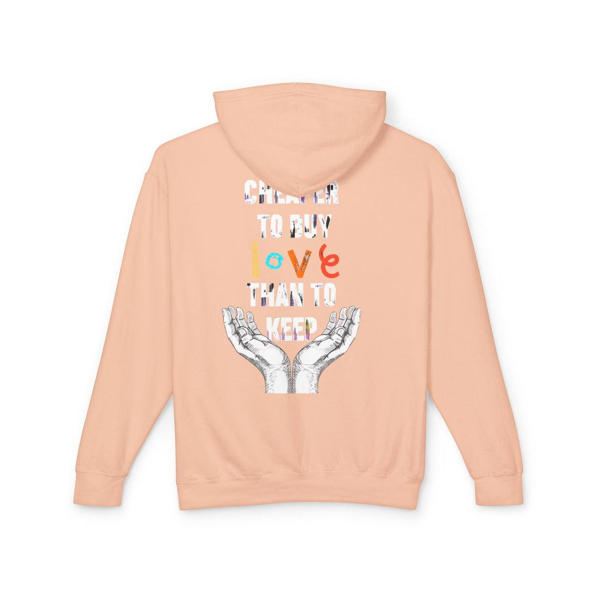 Cheaper to buy love than keep Hooded Sweatshirt Printify