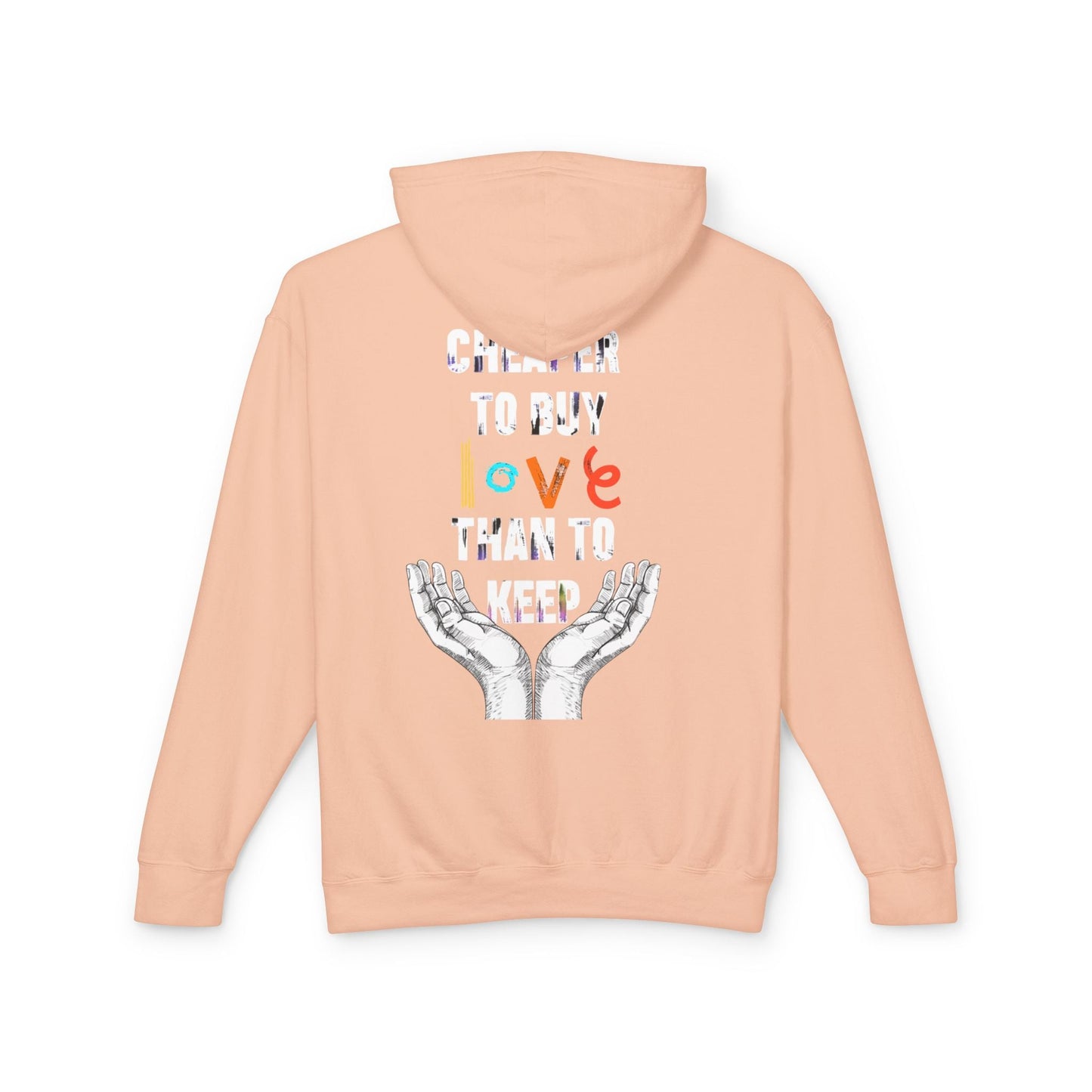 Cheaper to buy love than keep Hooded Sweatshirt Printify