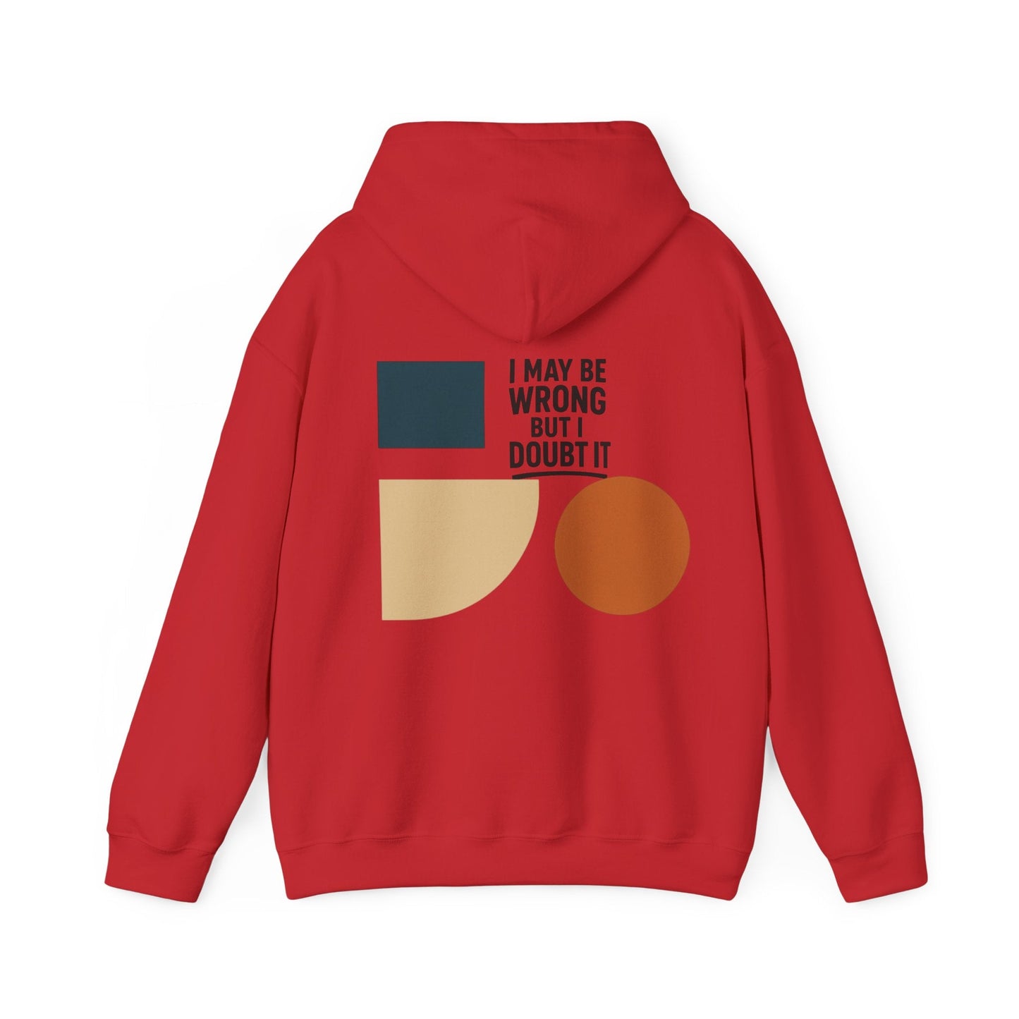 I May Be Wrong But I Doubt It Hoodie, Cozy Unisex Sweatshirt, Perfect Gift for Friends, Casual Wear, Inspirational Gift, Everyday Comfort Printify