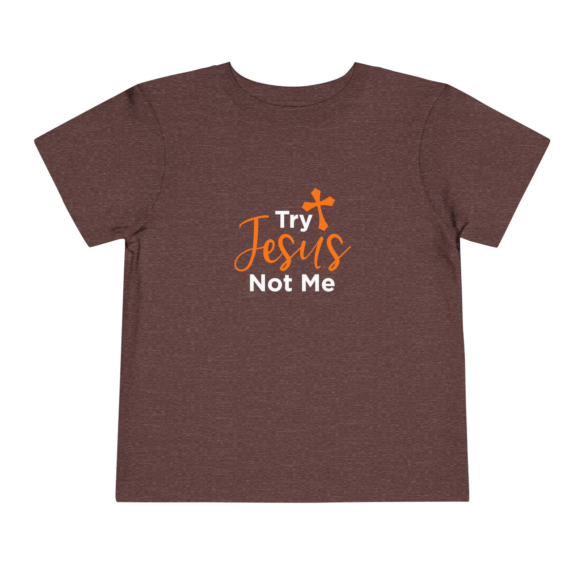 Try Jesus Not Me Toddler Tee