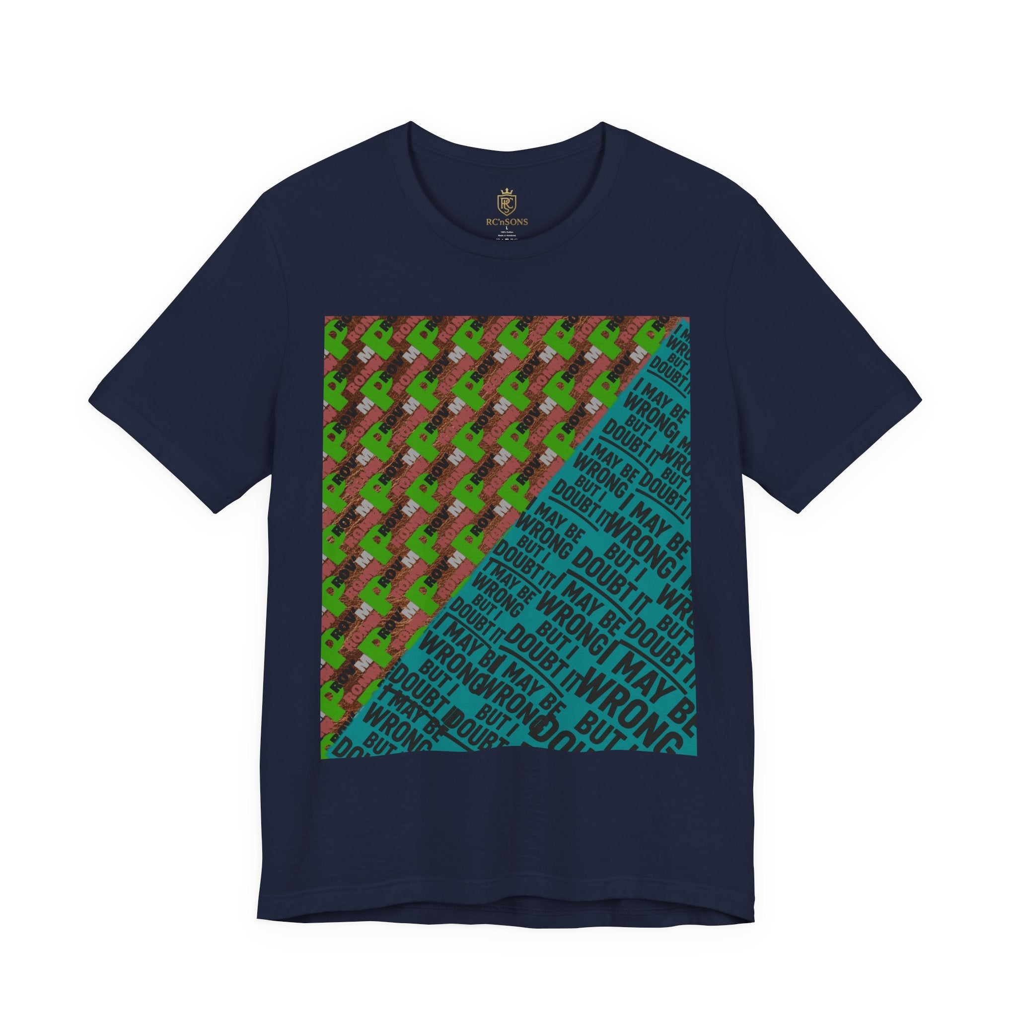Unisex Graphic Tee - Unique Statement Shirt for Casual Outfits, Perfect for Friends, Birthdays, or Everyday Wear, May Be Wrong Graphic Printify