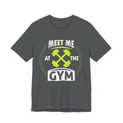 Rencontrez-moi au gymnase Unisex Tee 