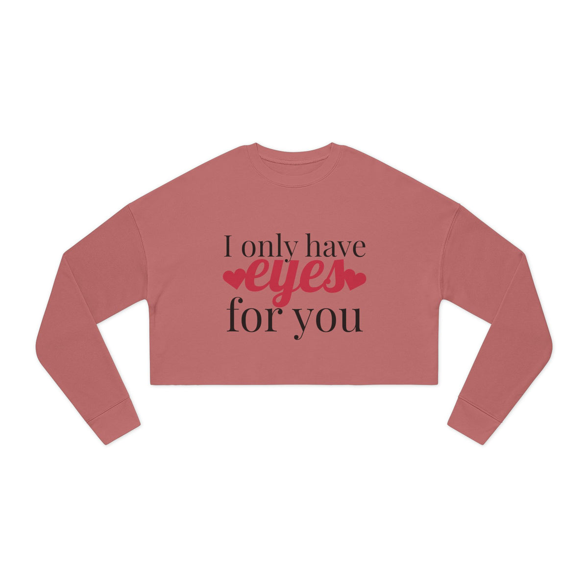 I Only Have For You - Cropped Sweatshirt