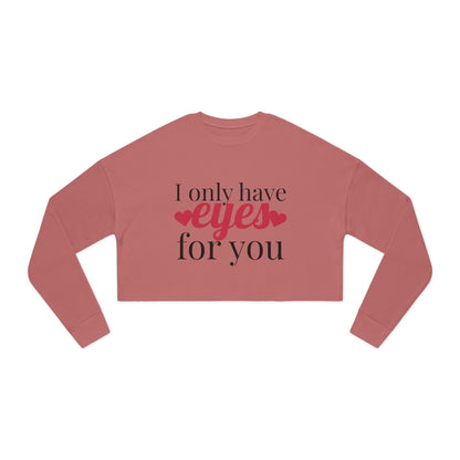 I Only Have For You - Cropped Sweatshirt