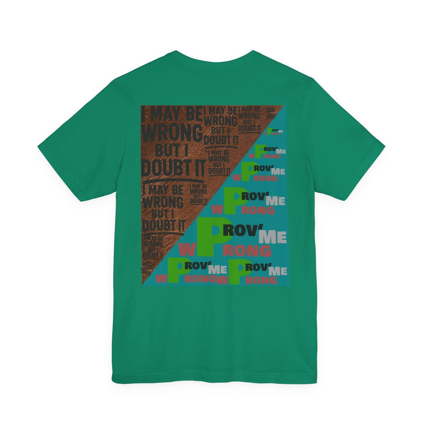 Unisex Graphic Tee - Unique Statement Shirt for Casual Outfits, Perfect for Friends, Birthdays, or Everyday Wear, May Be Wrong Graphic Printify