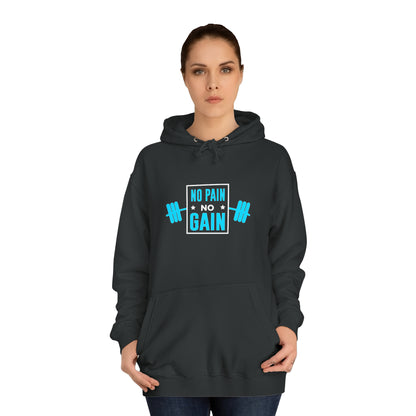 No Pain No Gain Unisex Hoodie