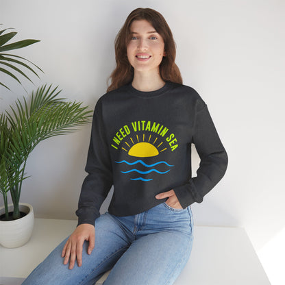 I Need Vitamin Sea Unisex Sweatshirt