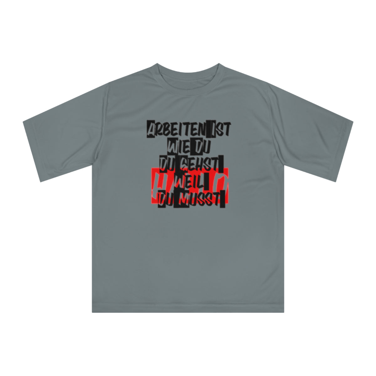 German Inspirational Unisex Zone Performance T-shirt - 'Arbeiten ist wie du Du gehst weil du musst'