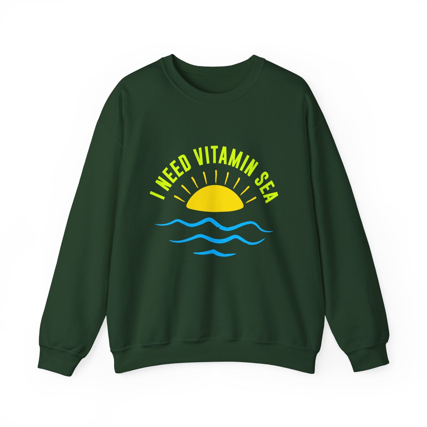 I Need Vitamin Sea Unisex Sweatshirt