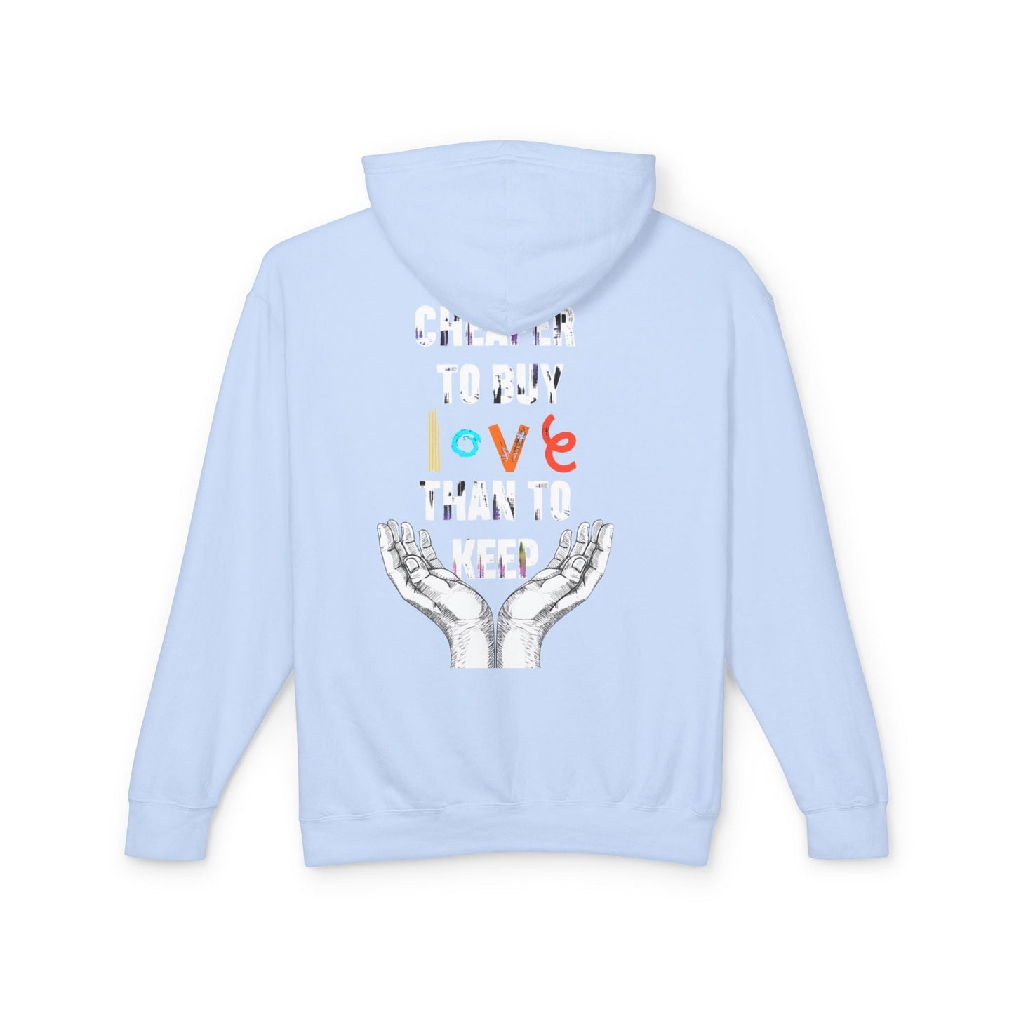Cheaper to buy love than keep Hooded Sweatshirt Printify