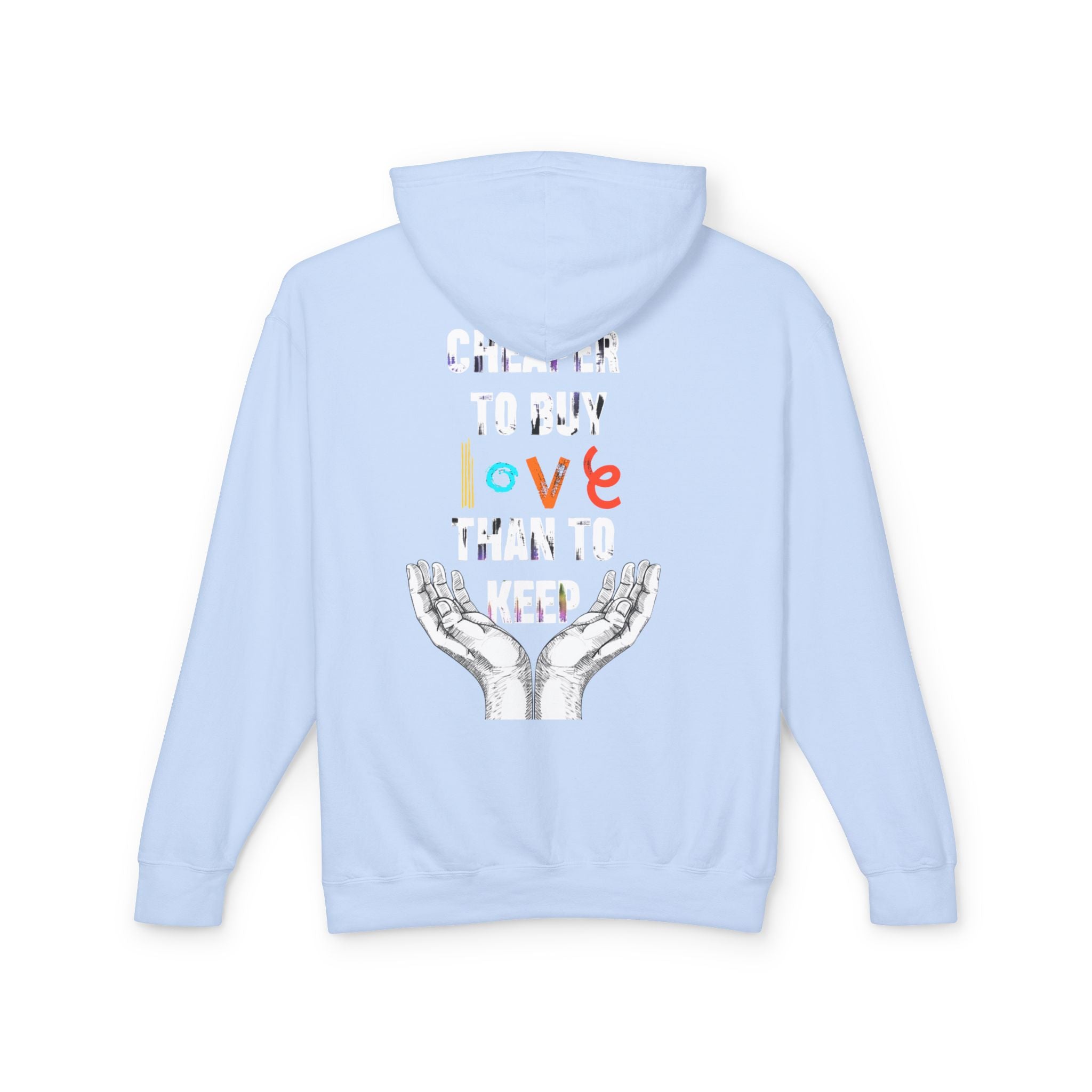 Cheaper to buy love than keep Hooded Sweatshirt Printify