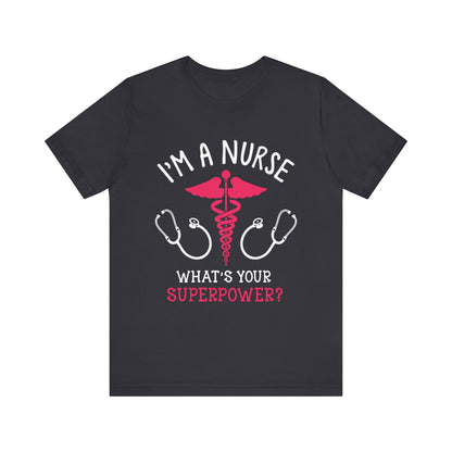 Je suis une infirmière, quel est votre tee-shirt unisexe de superpuissance 