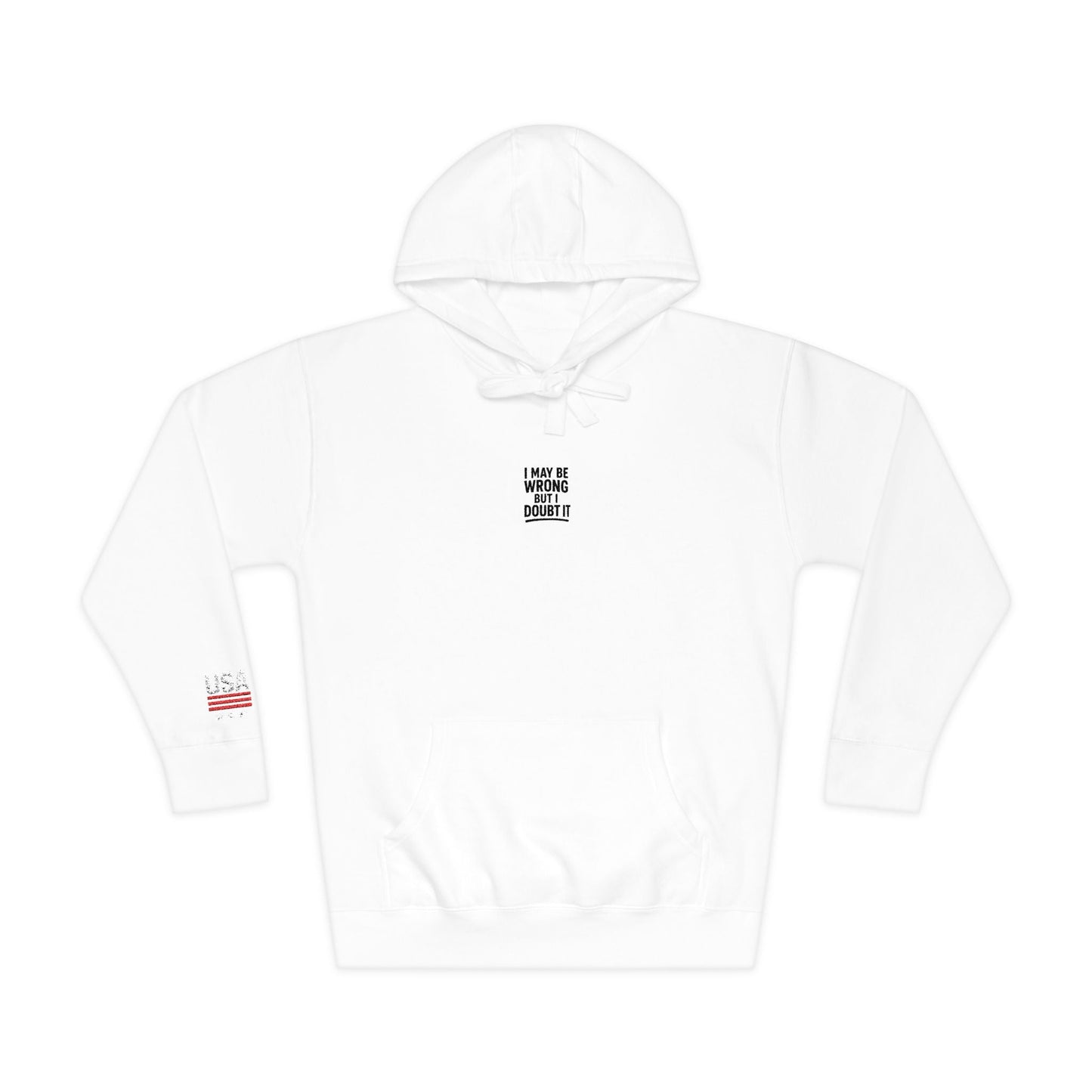 Unisex Fleece Hoodie - I may be wrong Printify