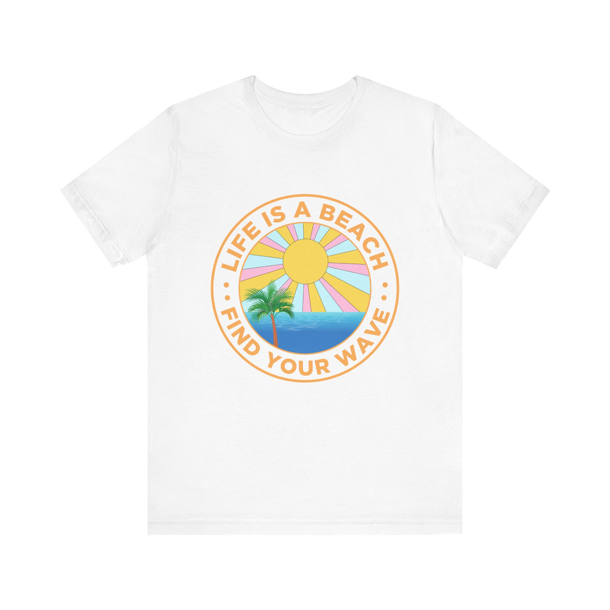 Life Is A Beach Unisex Tee