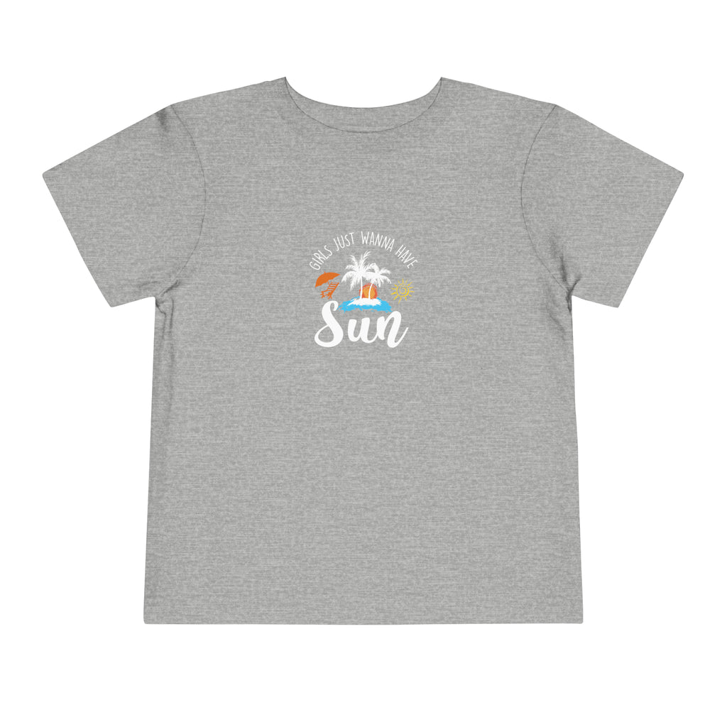 Girls Just Wanna Have Sun Toddler Tee
