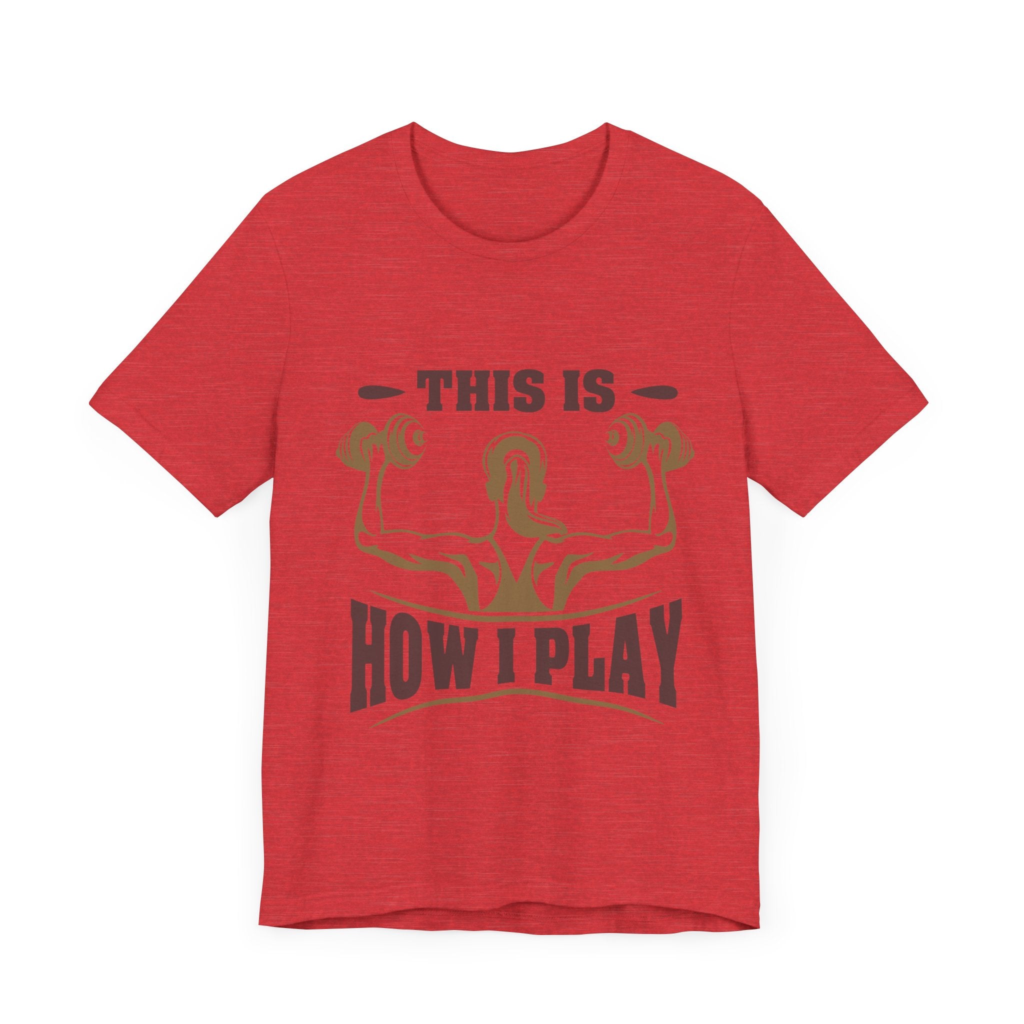 C’est comme ça que je joue au tee-shirt unisexe 