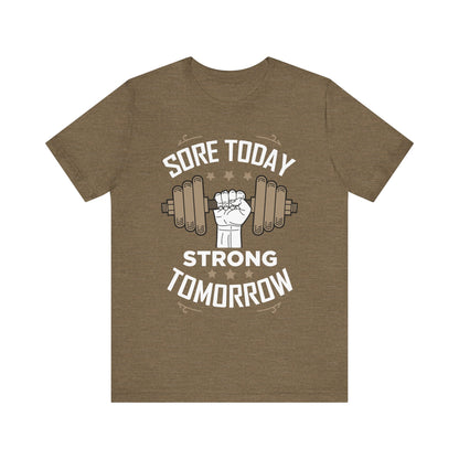 Sore Today Strong Tomorrow Unisex Tee