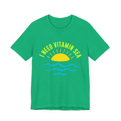 I Need Vitamin Sea Unisex Tee