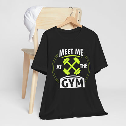 Rencontrez-moi au gymnase Unisex Tee 