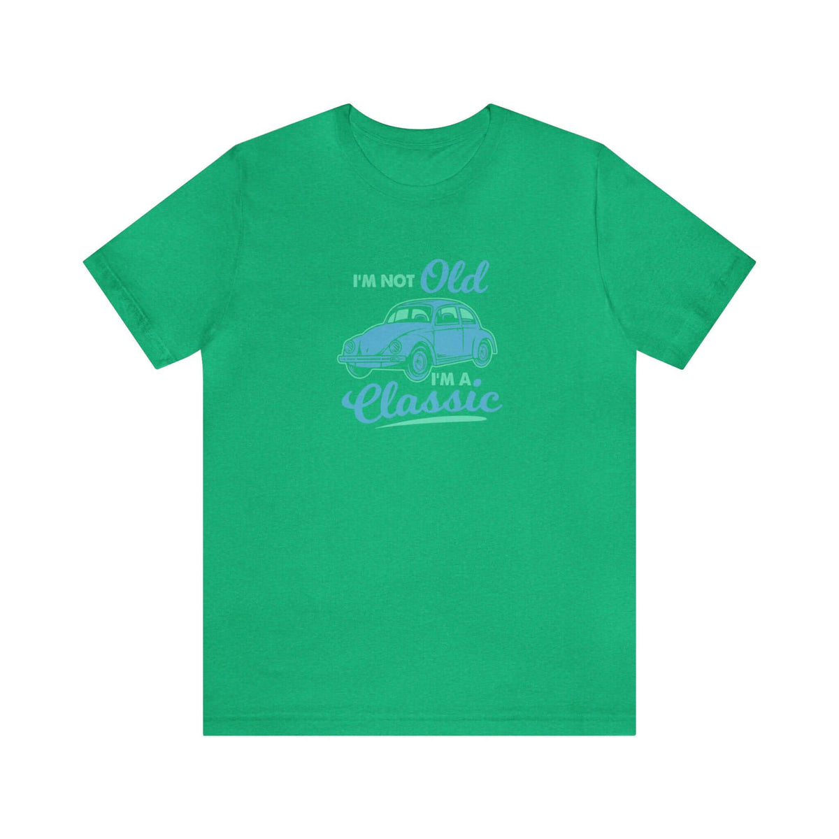 I'm Not Old I'm A Classic Unisex Tee - RC’nSONS