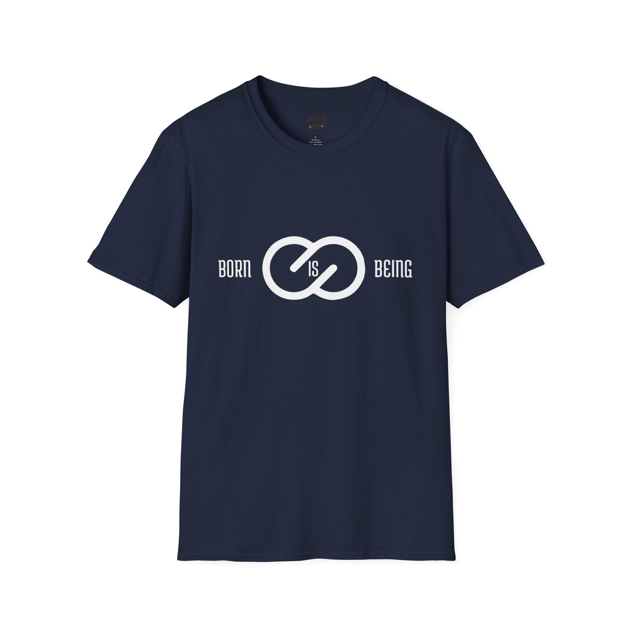 Born is Being T-Shirt - Unisex Softstyle Tee Printify