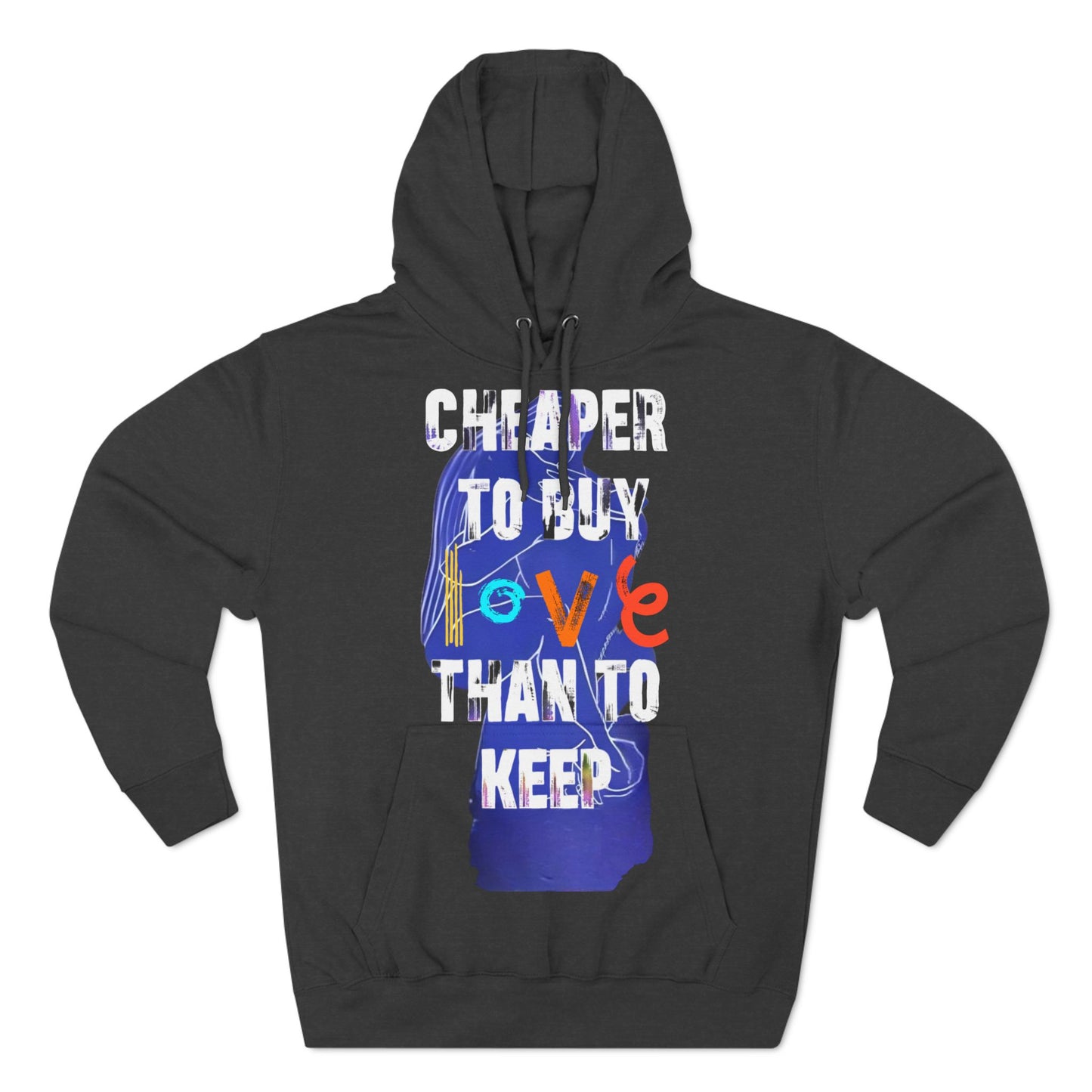 cheaper to buy love than to keep Hoodie