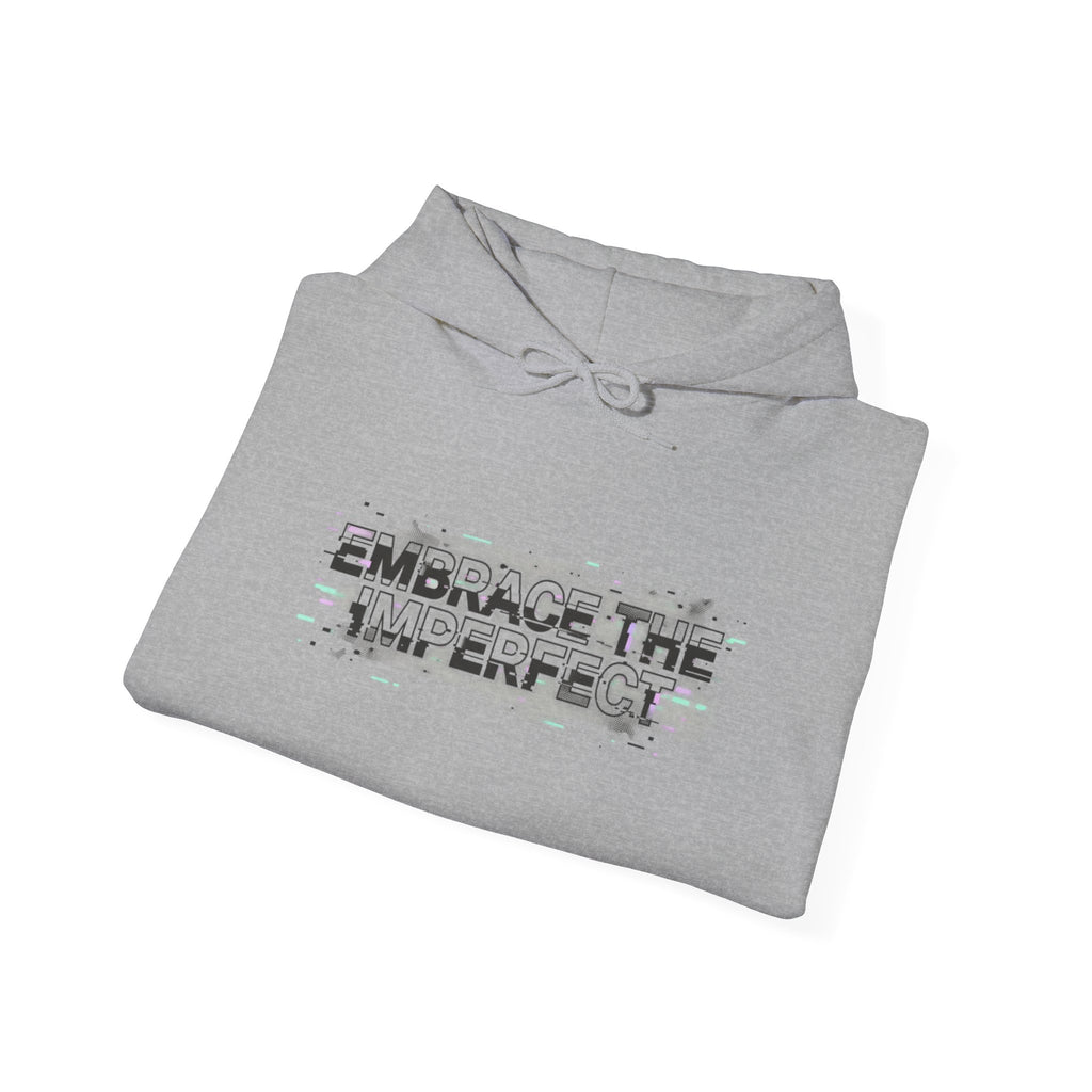 Embrace the Imperfect Hoodie — Inspirational Quote Sweatshirt