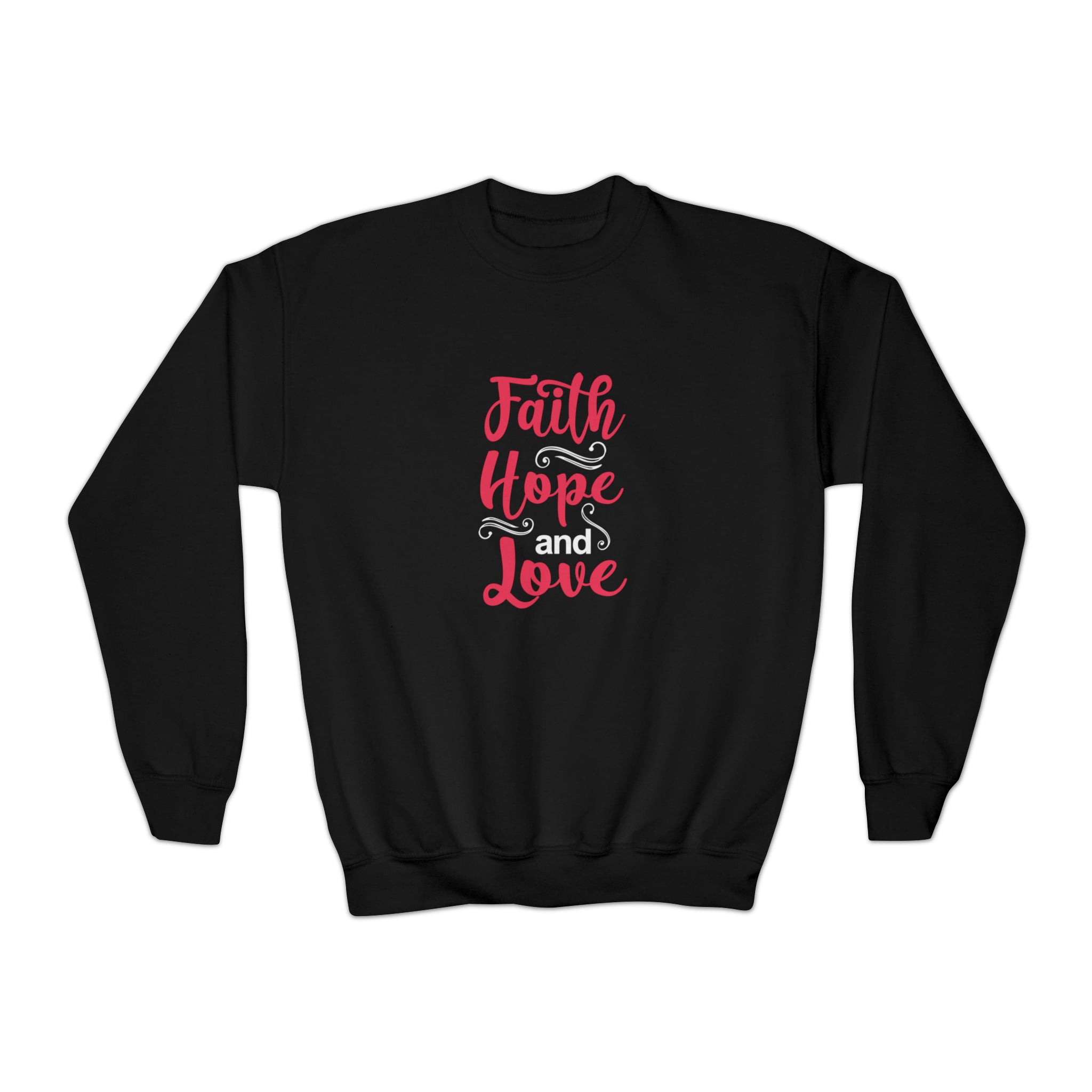 Faith Hope And Love Sweatshirt