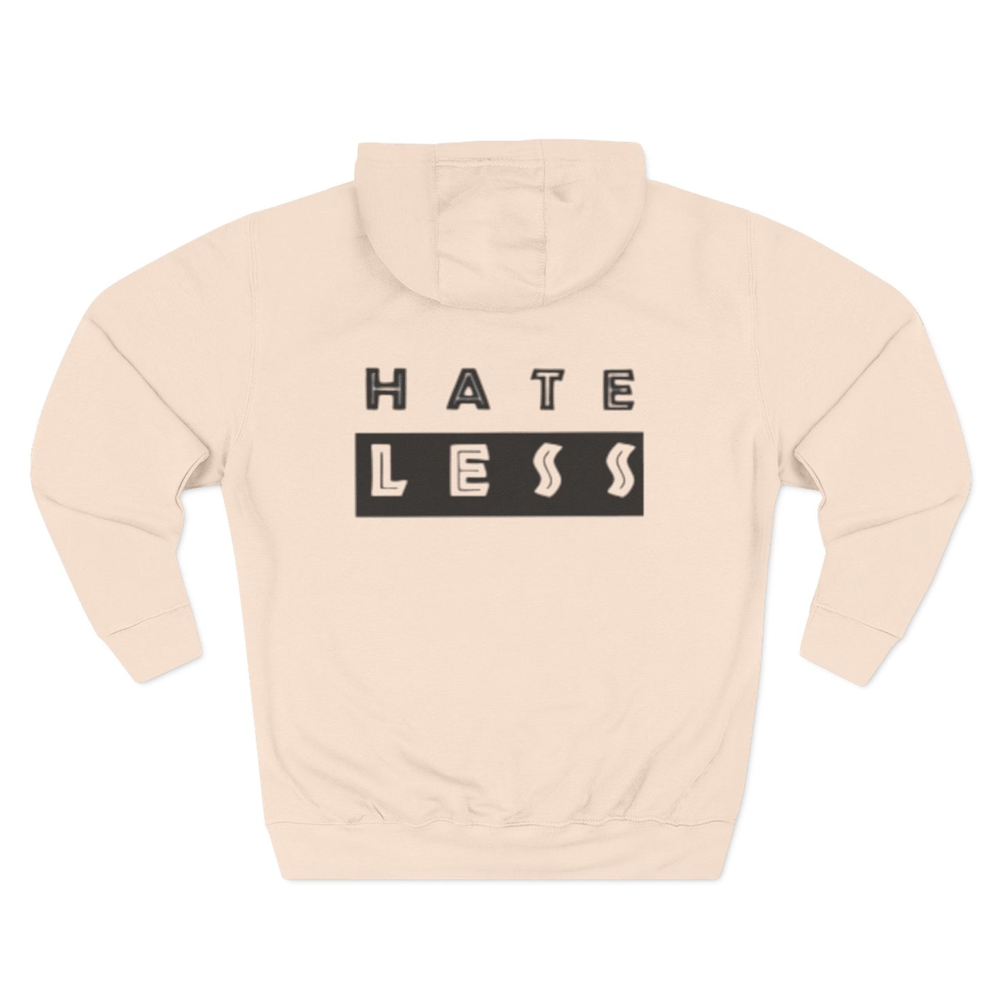 HATE LESS Three-Panel Fleece Hoodie - Comfortable, Inspirational Hoodie for Everyday Wear