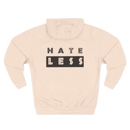 HATE LESS Three-Panel Fleece Hoodie - Comfortable, Inspirational Hoodie for Everyday Wear