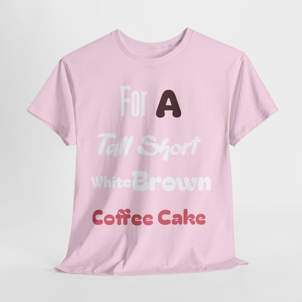 A Coffee Cake Cotton Tee