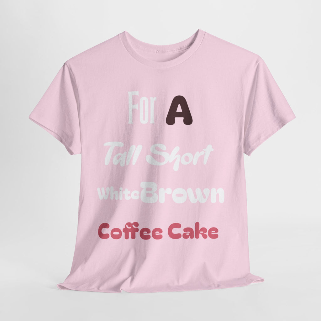 A Coffee Cake Cotton Tee