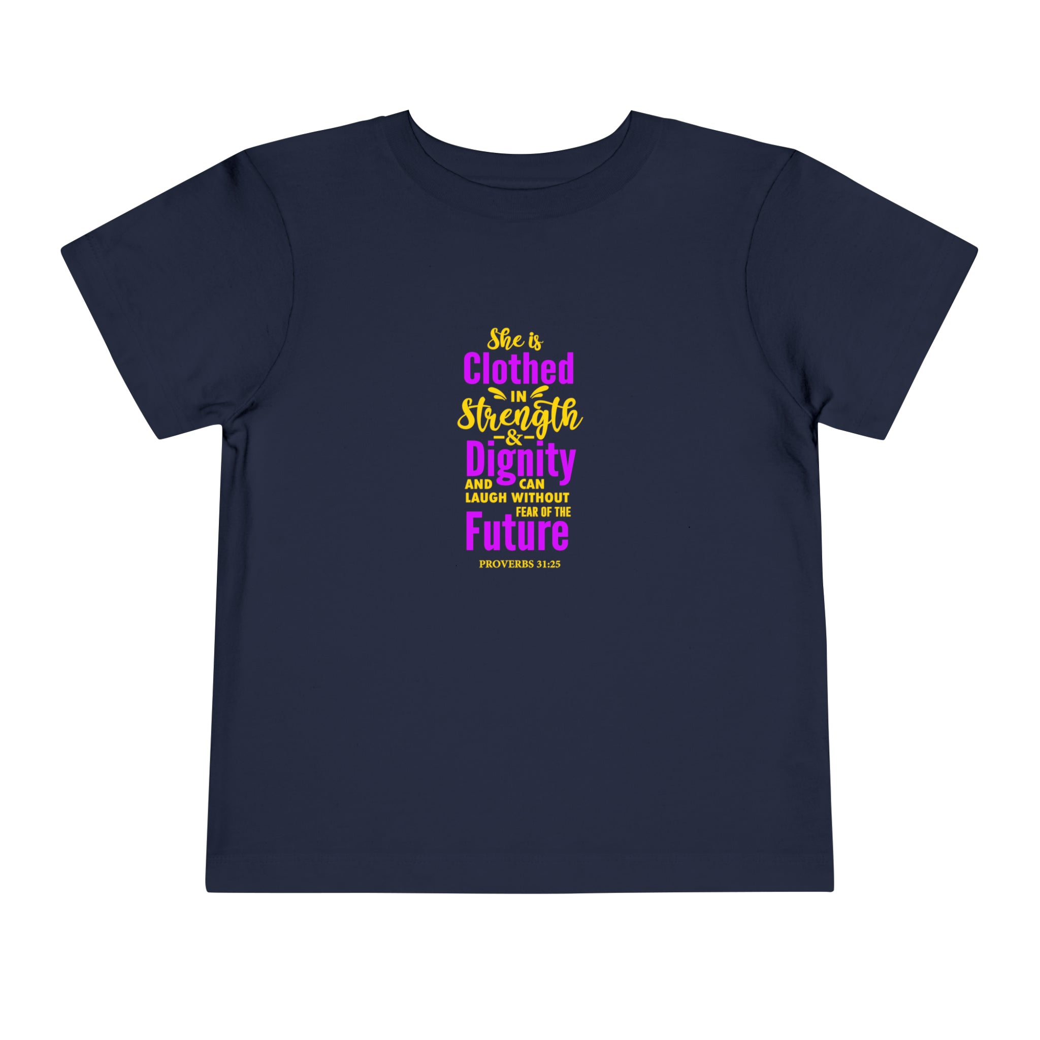 She Is Clothed In Strength Toddler Tee