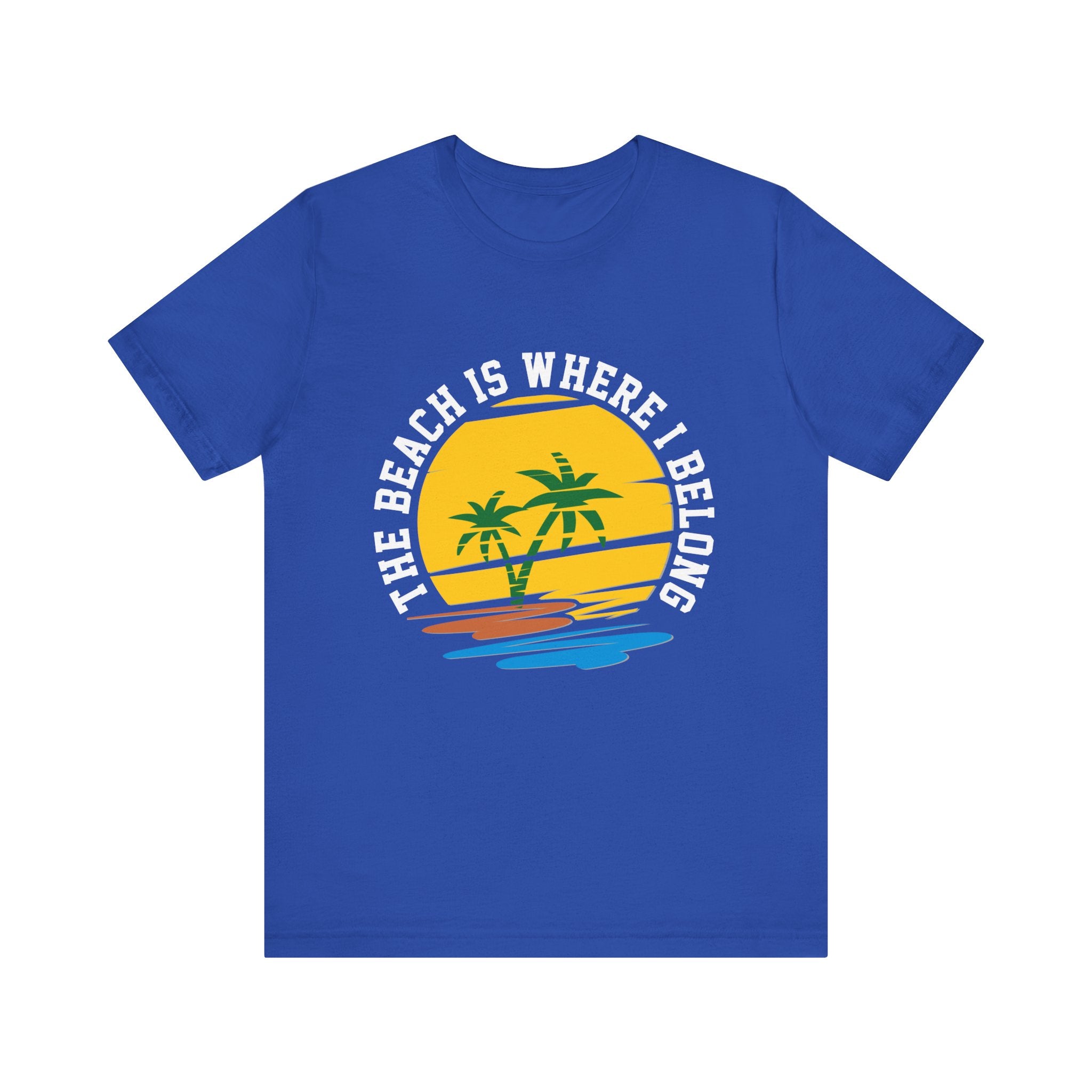 The Beach Is Where I Belong Unisex Tee