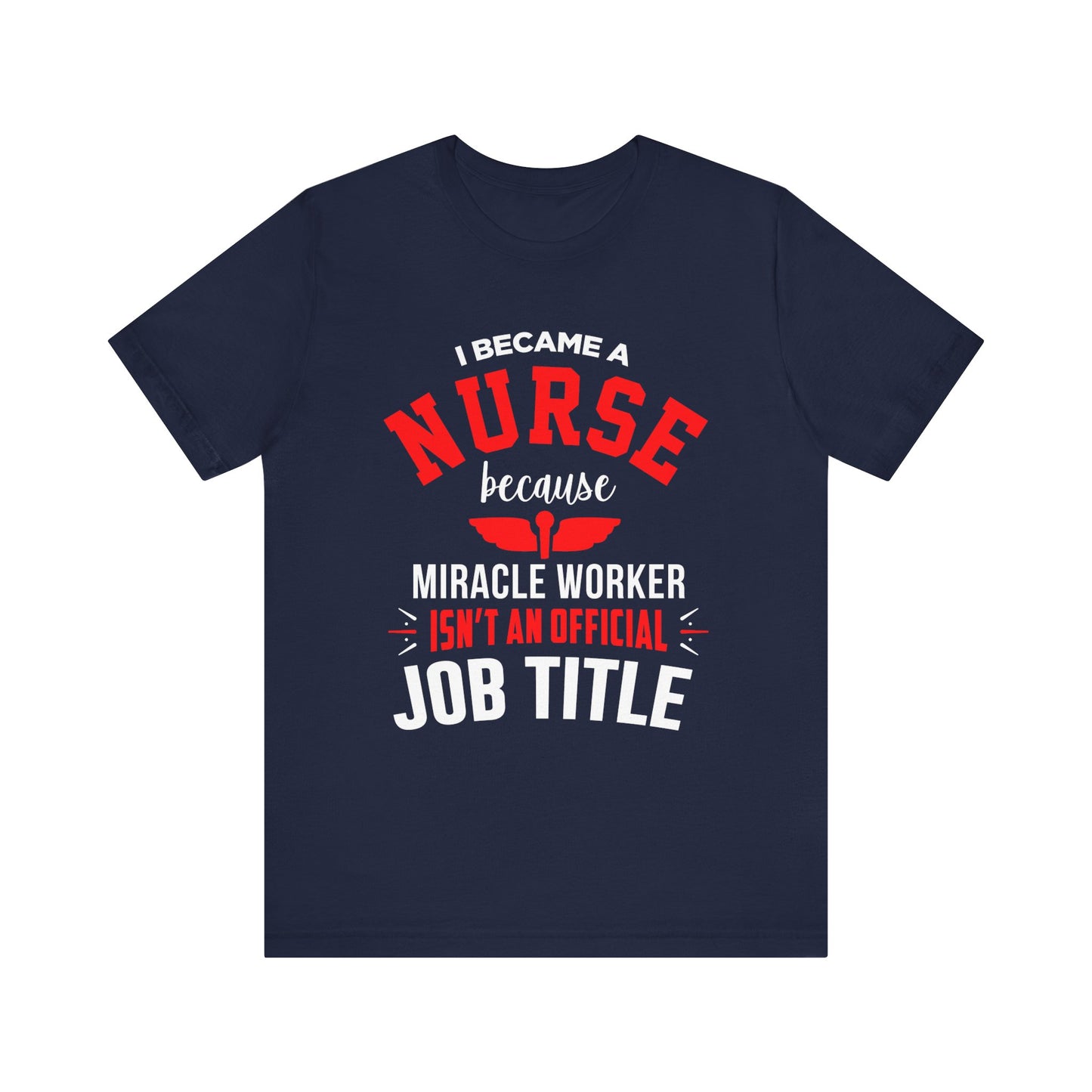 I Became A Nurse Unisex Tee