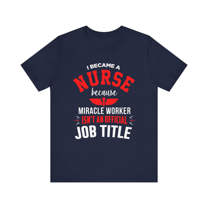 I Became A Nurse Unisex Tee