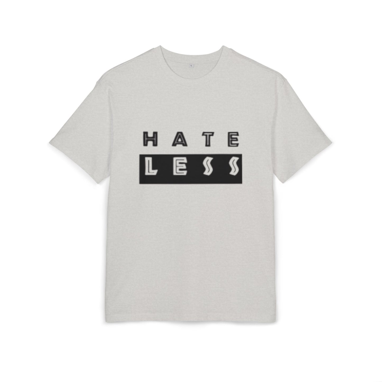 Hate Less Unisex Heavy Oversize Tee - Casual Statement Shirt for Positive Vibes