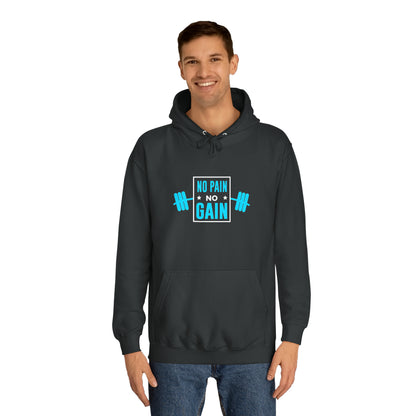 No Pain No Gain Unisex Hoodie