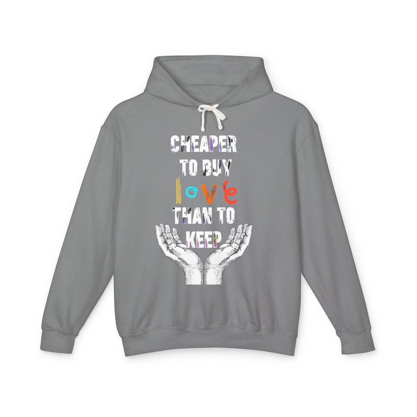 Cheaper to buy love than keep Hooded Sweatshirt Printify