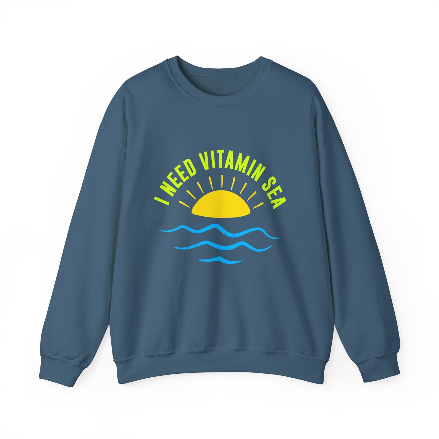 I Need Vitamin Sea Unisex Sweatshirt